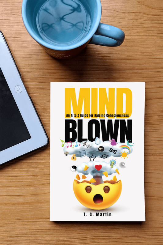 Mind Blown: An A to Z Guide for Raising Consciousness